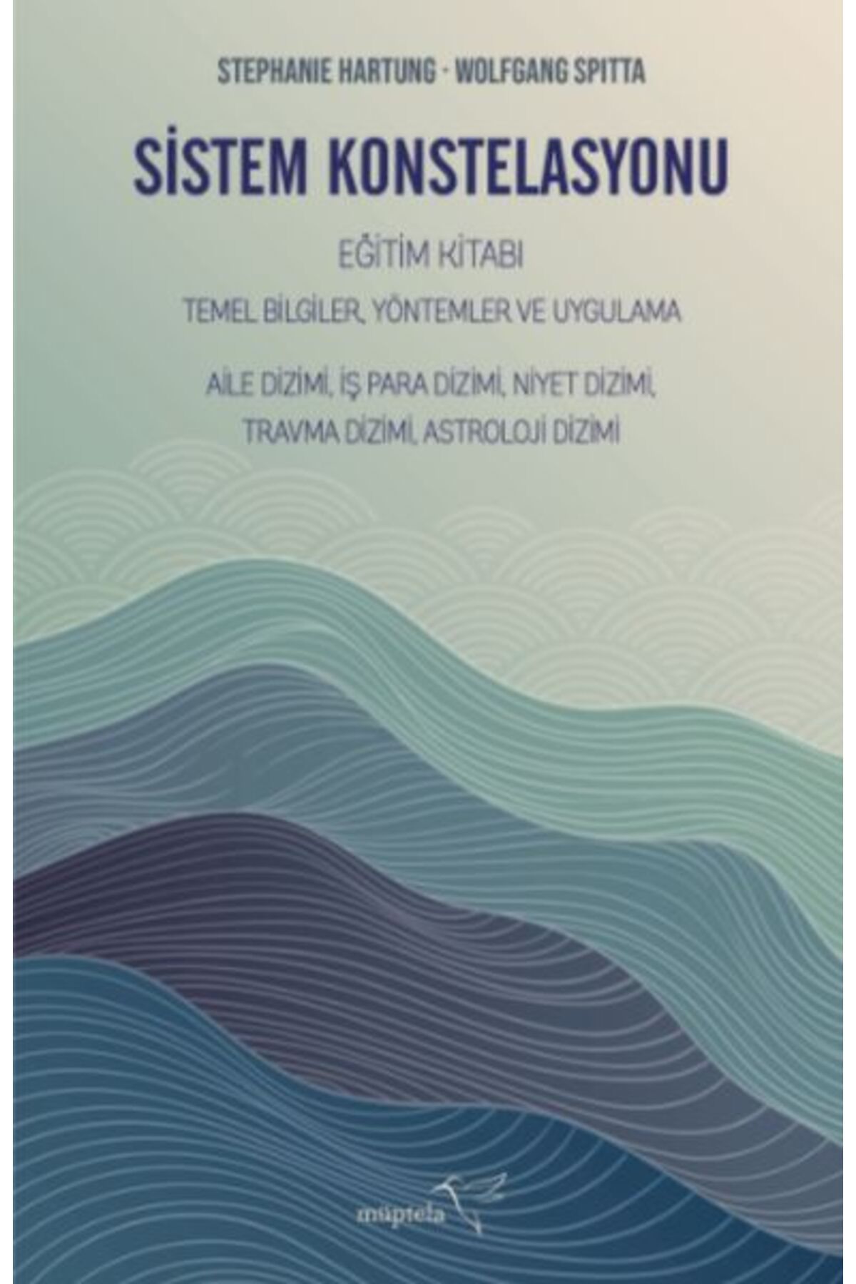 Müptela Yayınları Sistem Konstelasyonu Eğitim Kitabı Temel Bilgiler, Yöntemler ve Uygulama