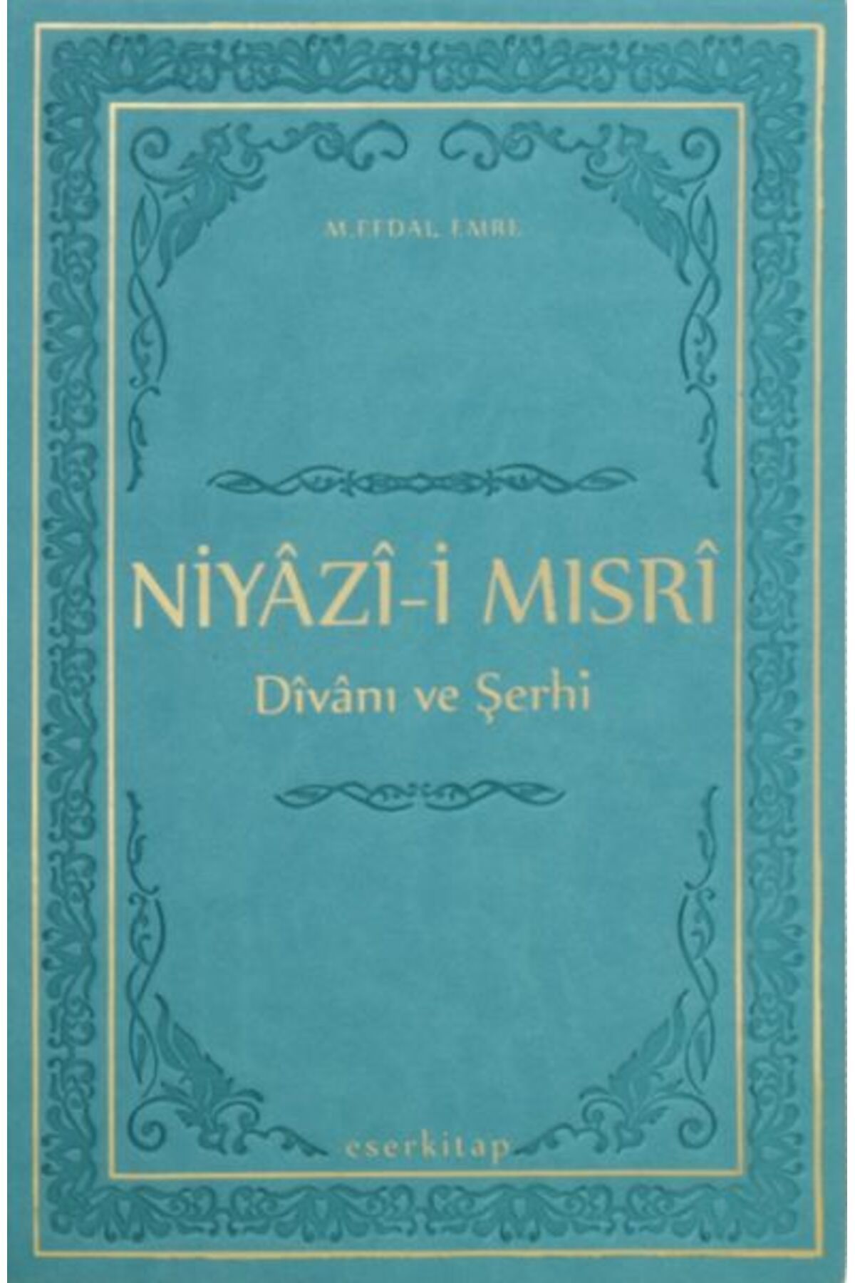 Eser Kitap Niyazi-i Mısri Divanı ve Şerhi (Termo Deri Ciltli)