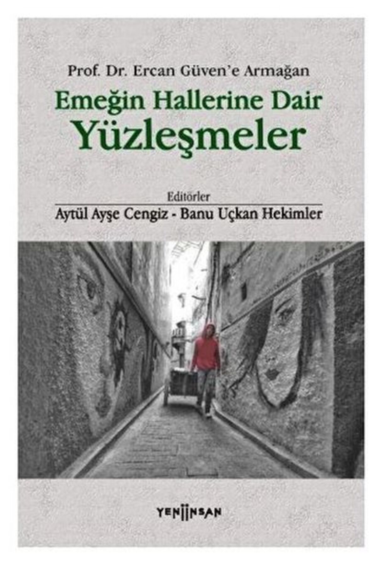 Yeni İnsan Yayınevi Emeğin Hallerine Dair Yüzleşmeler