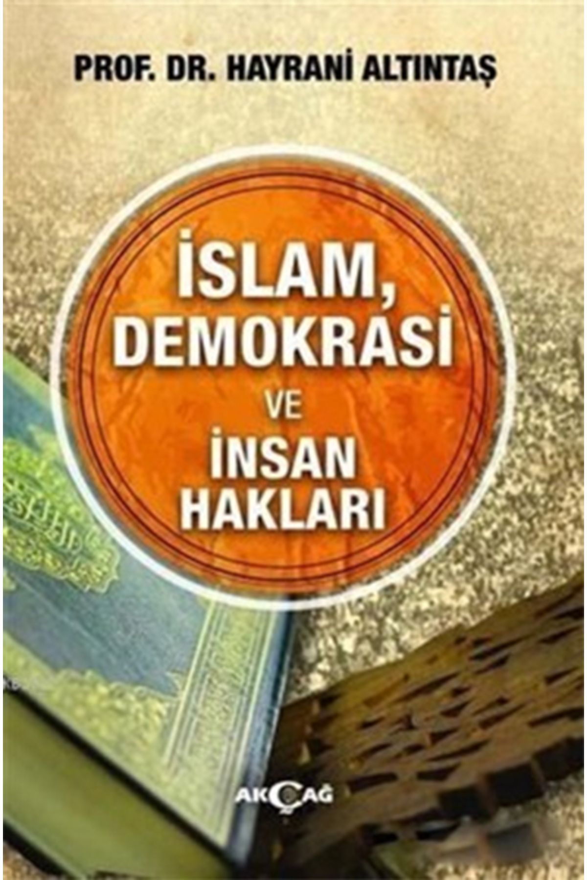 Akçağ Yayınları İslam, Demokrasi ve İnsan Hakları