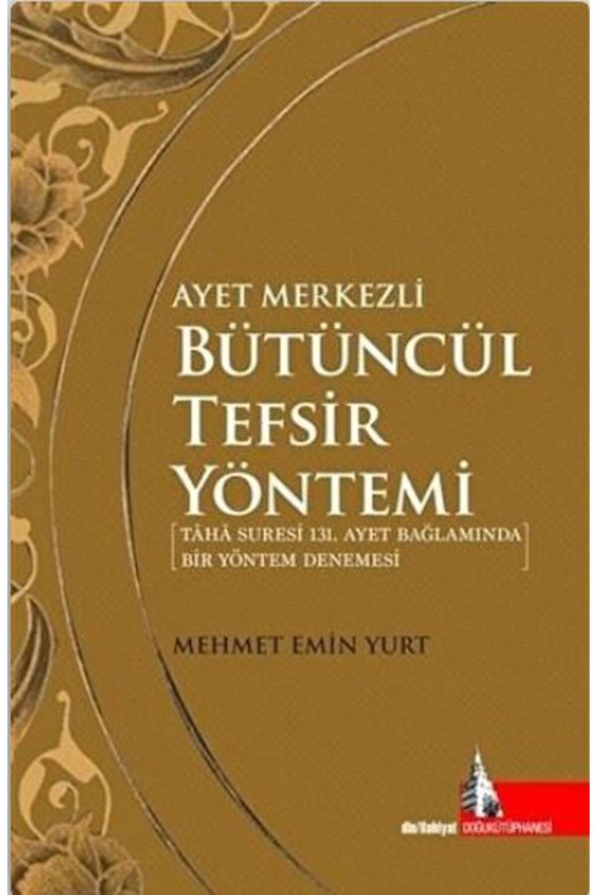 Doğu Kütüphanesi Ayet Merkezli Bütüncül Tefsir Yöntemi