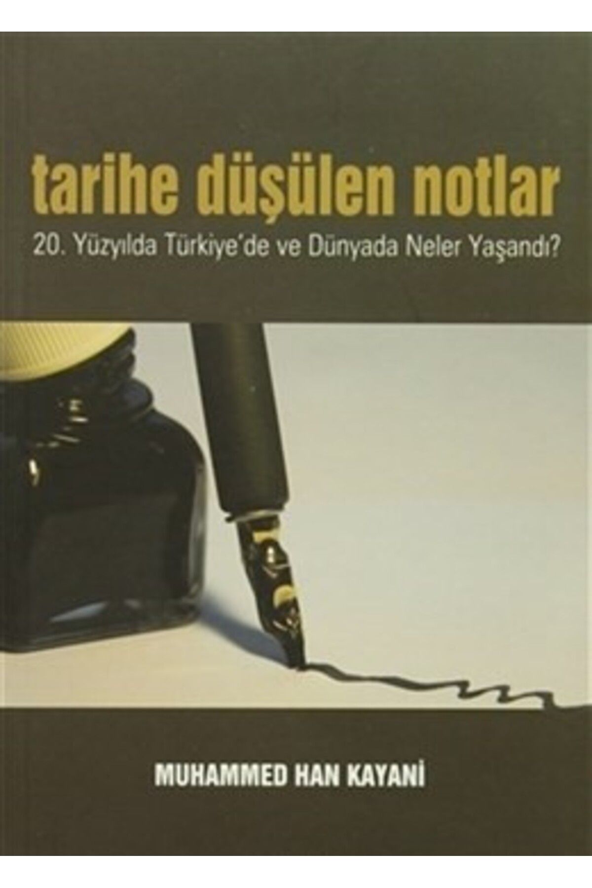 İlke Yayıncılık Tarihe Düşülen Notlar 20.Yüzyılda Türkiye'de ve Dünyada Neler Yaşandı?