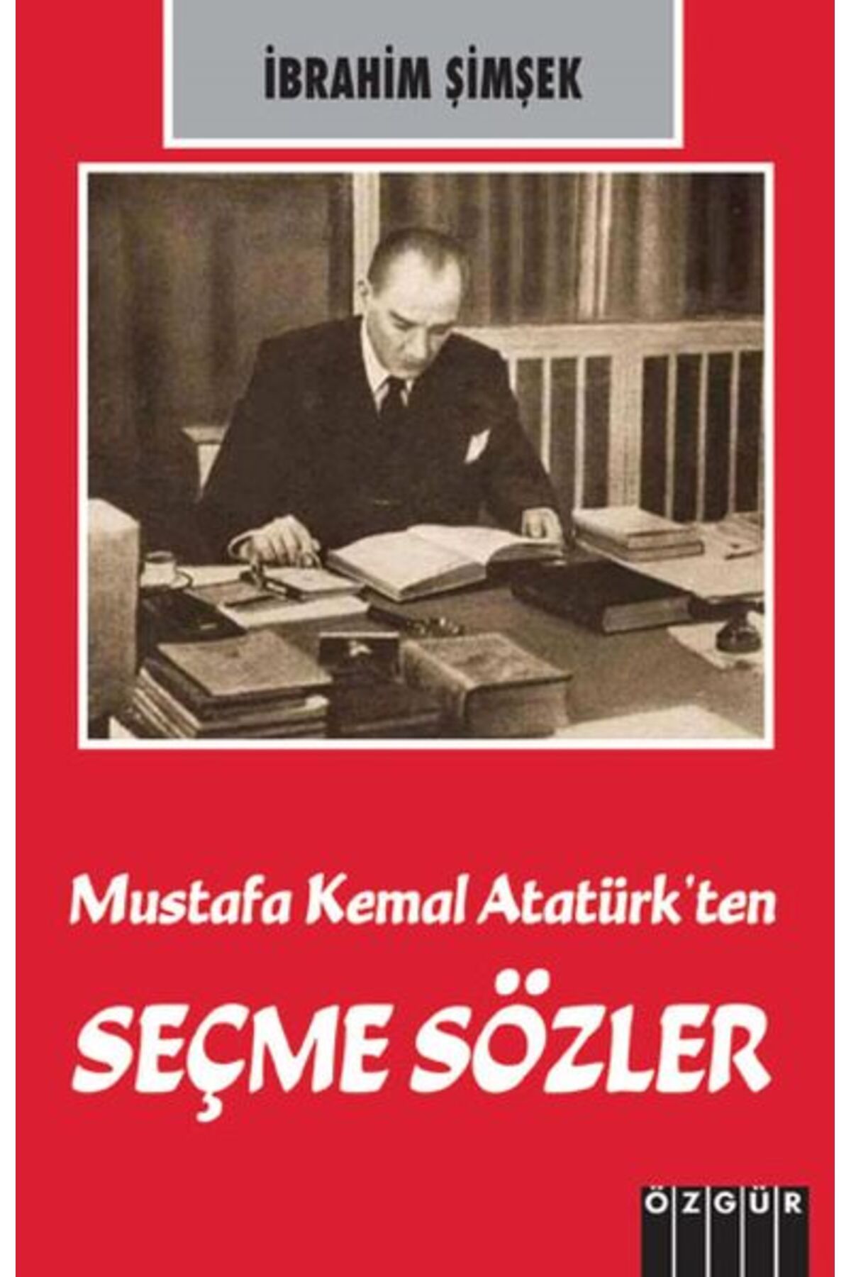 Özgür Yayınları Mustafa Kemal Atatürk’ten Seçme Sözler