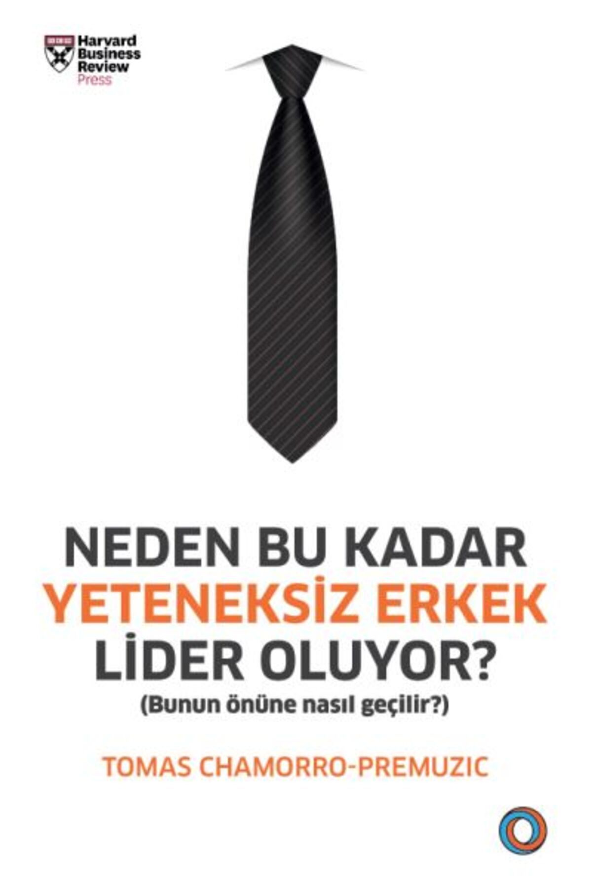 Orenda Neden Bu Kadar Yeteneksiz Erkek Lider Oluyor? - Bunun Önüne Nasıl Geçilir