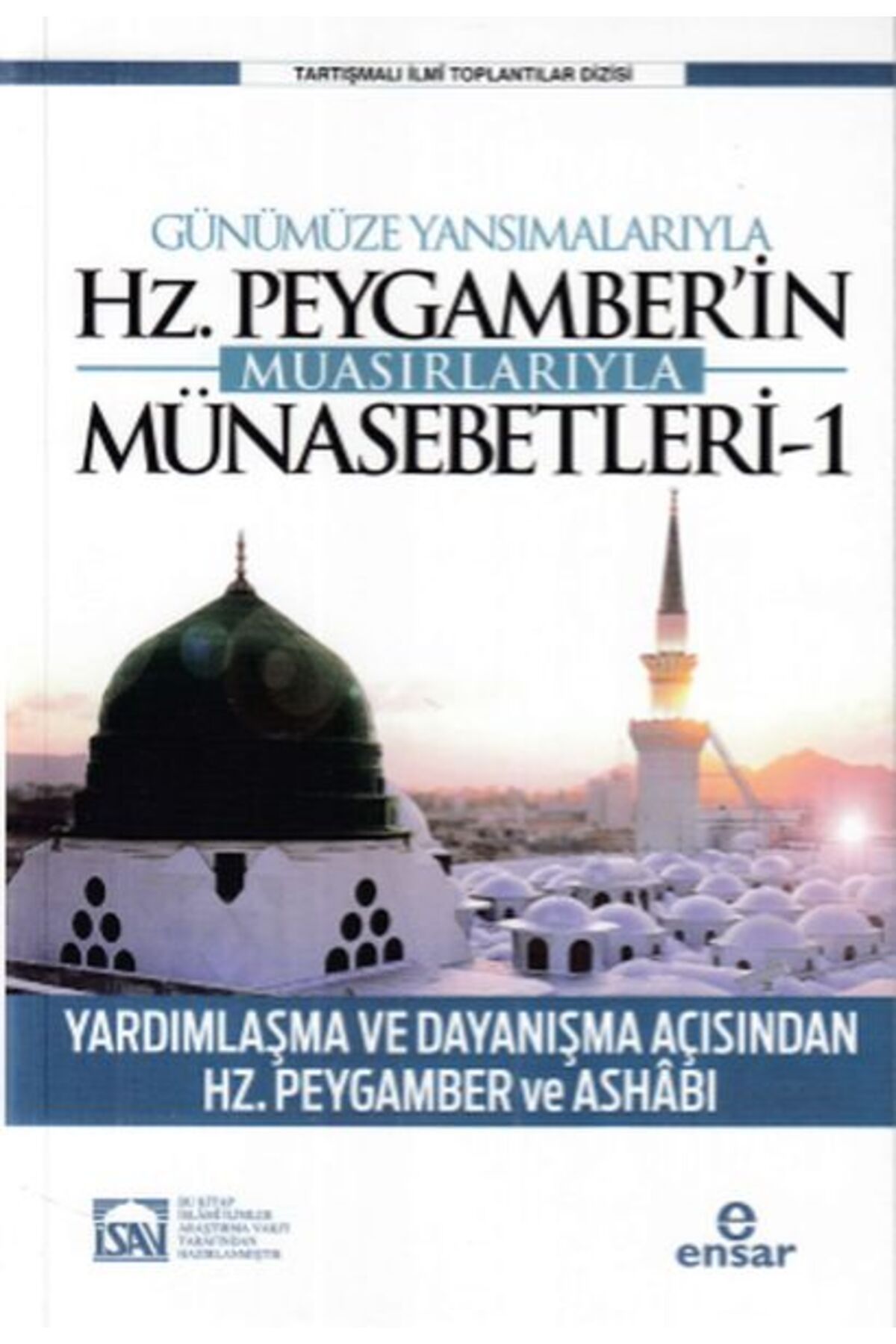 Ensar Neşriyat Günümüze Yansımalarıyla Hz. Peygamber’in Muasırlarıyla Münasebetleri 1