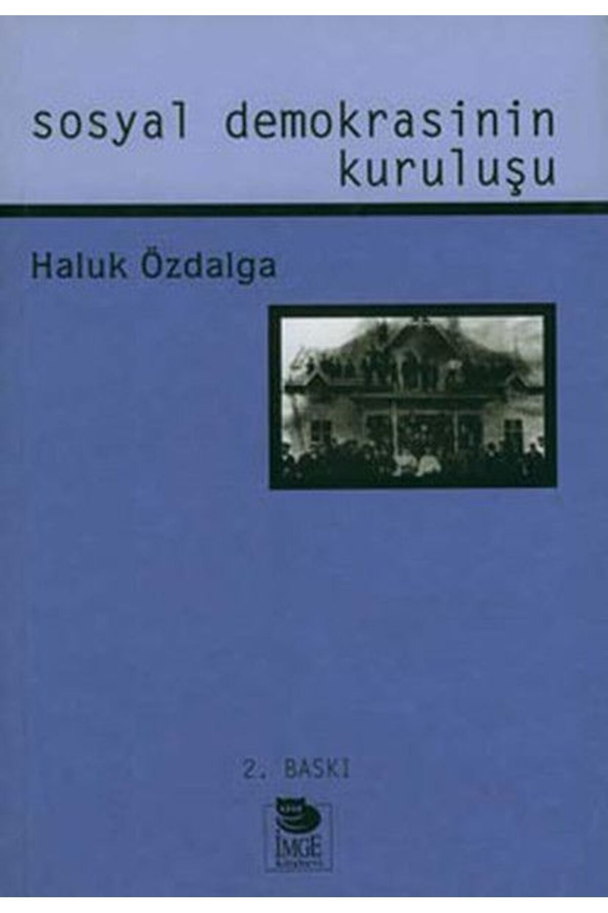 İmge Kitabevi Yayınları Sosyal Demokrasinin Kuruluşu