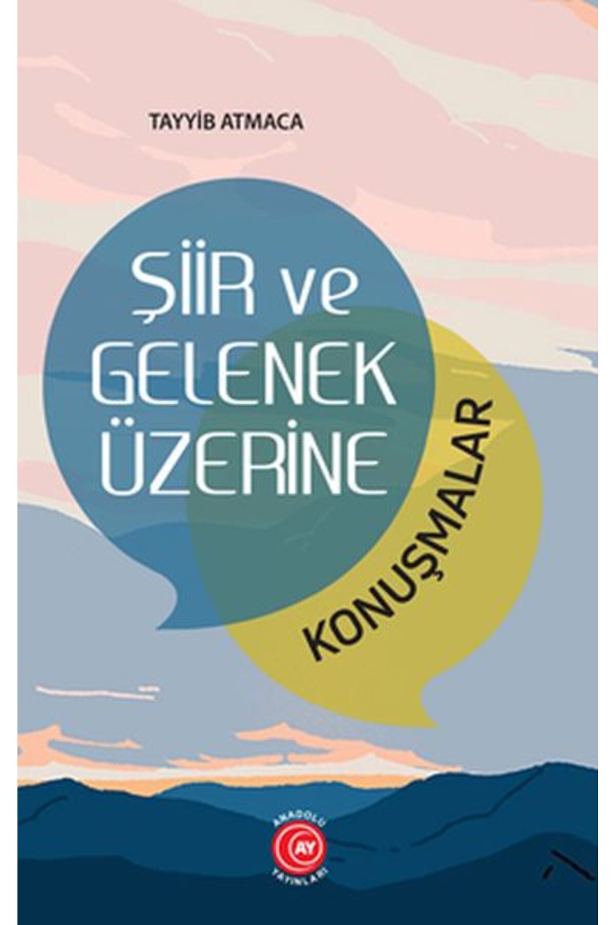 Anadolu Ay Yayınları Şiir ve Gelenek Üzerine Konuşmalar