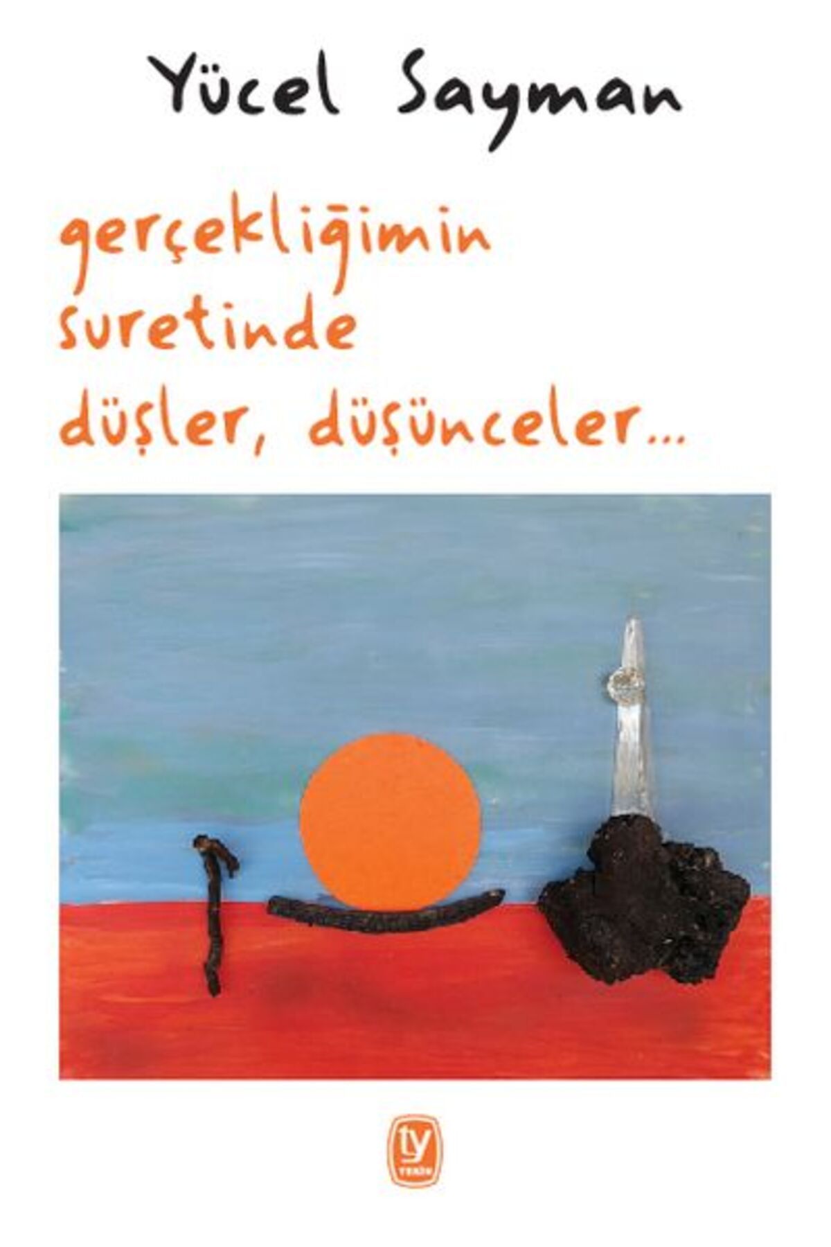 Tekin Yayınevi Gerçekliğimin Suretinde Düşler Düşünceler