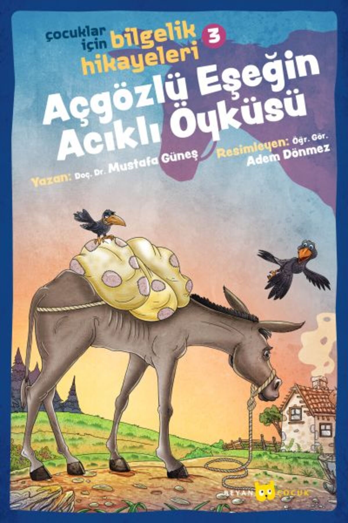 Beyan Yayınları Açgözlü Eşeğin Acıklı Öyküsü - Çocuklar İçin Bilgelik Hikayeleri 3