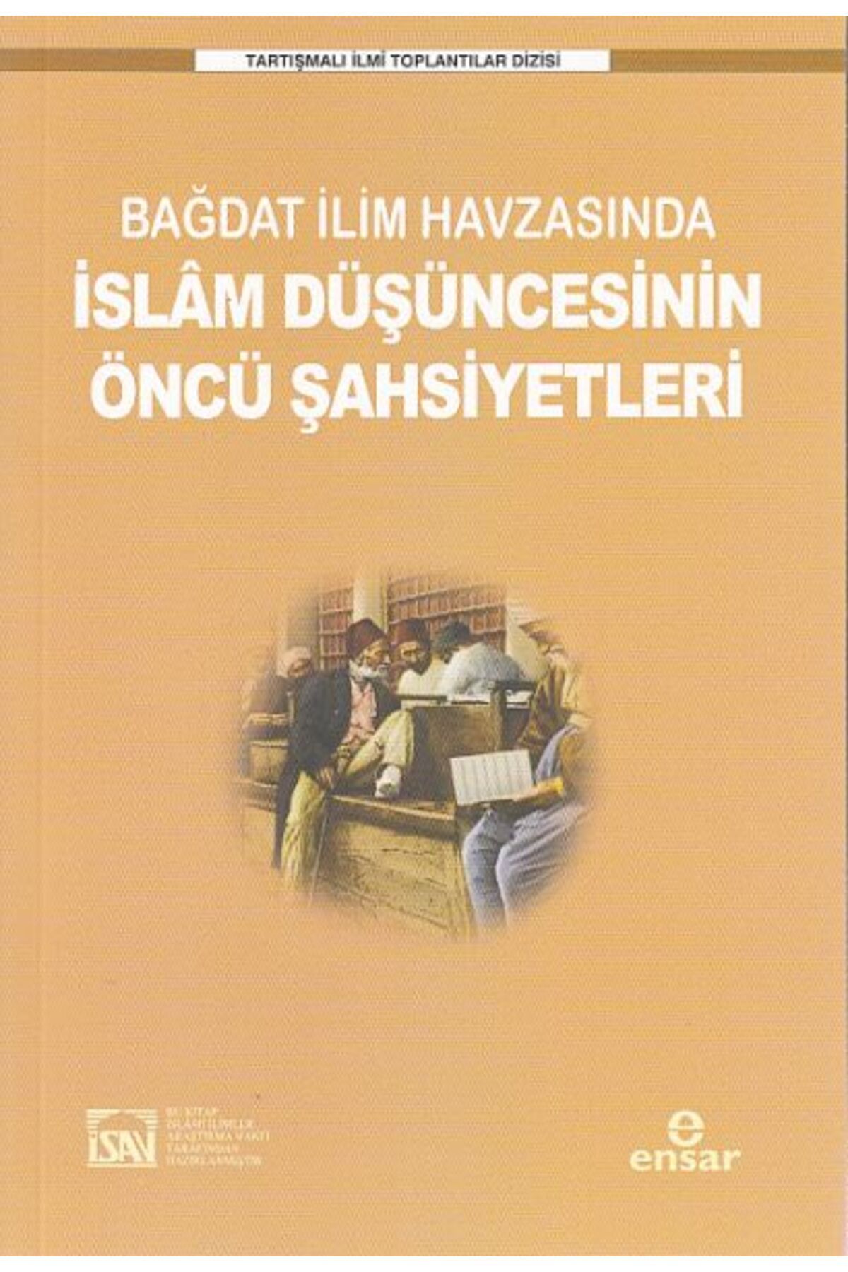 Ensar Neşriyat Bağdat İlim Havzasında İslam Düşüncesinin Öncü Şahsiyetleri