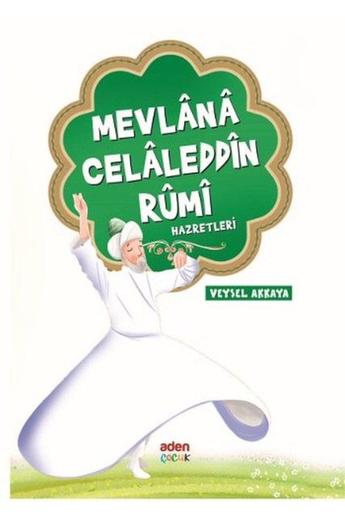 Aden Yayınevi Mevlana Celaleddin Rumi Hazretleri