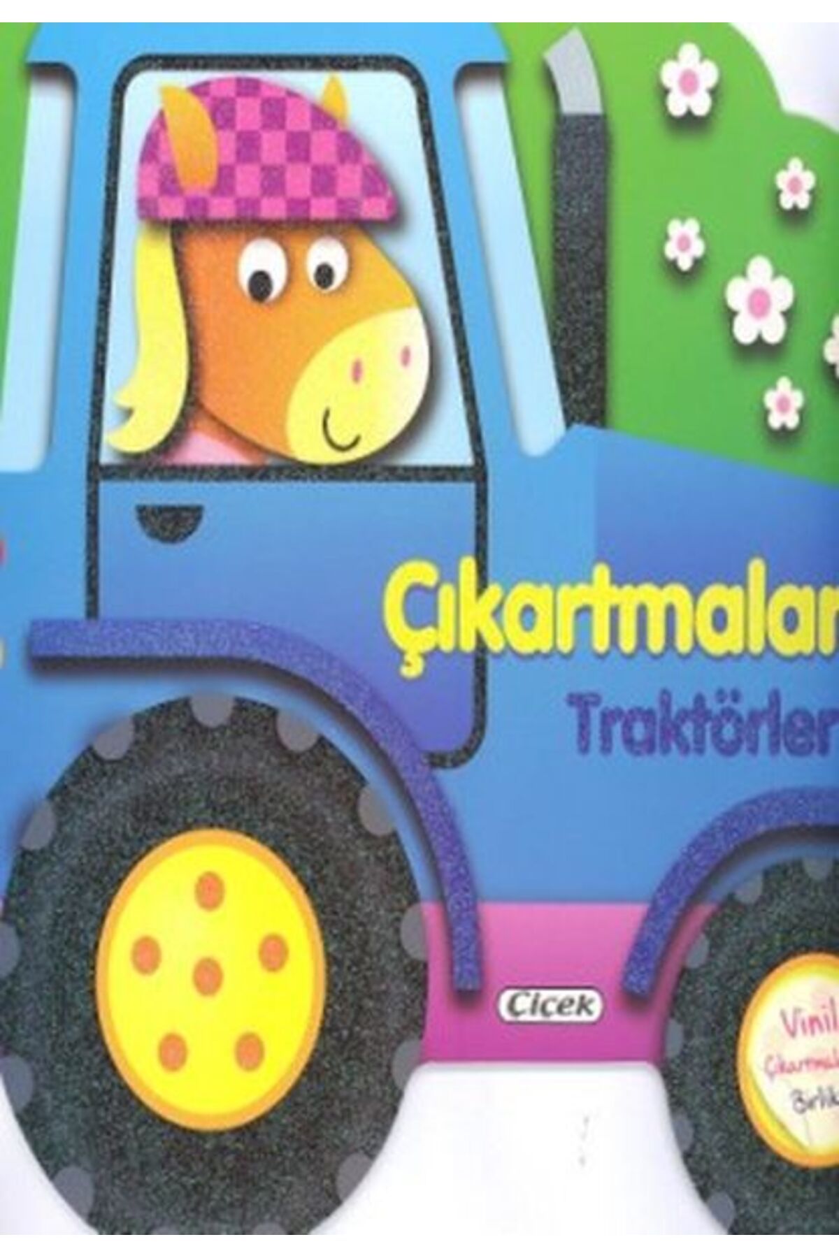 Çiçek Yayıncılık Çıkartmalarla Taşıtları Tasarla - Traktörler