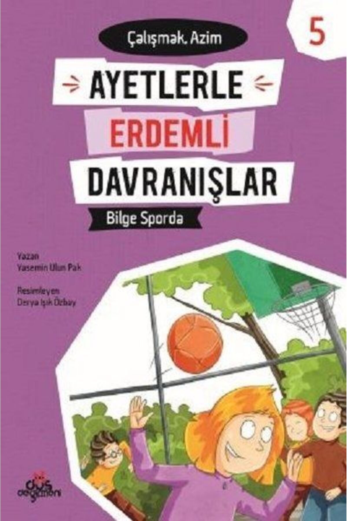 Düş Değirmeni Kitaplığı Ayetlerle Erdemli Davranışlar 5 - Bilge Sporda Çalışmak - Azim