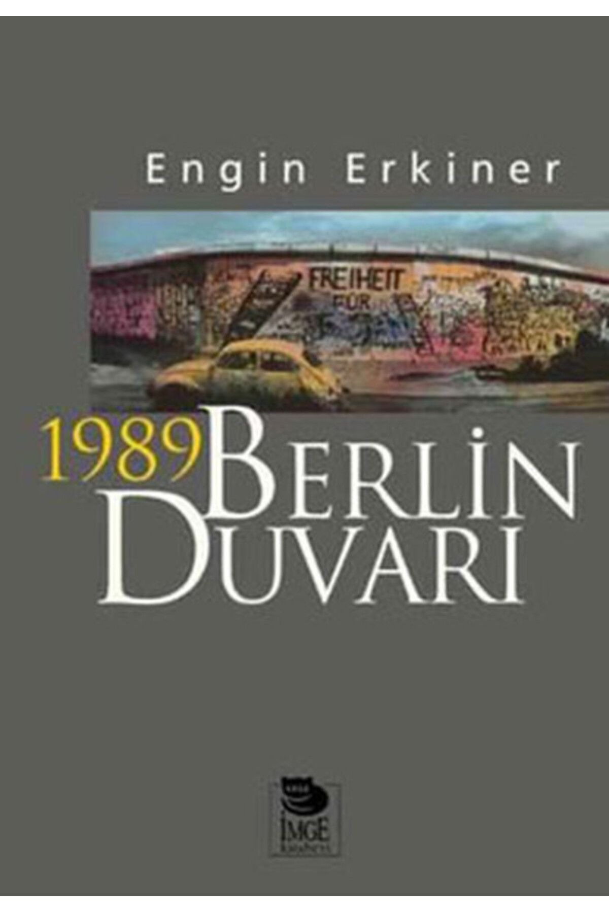 İmge Kitabevi Yayınları 1989 Berlin Duvarı