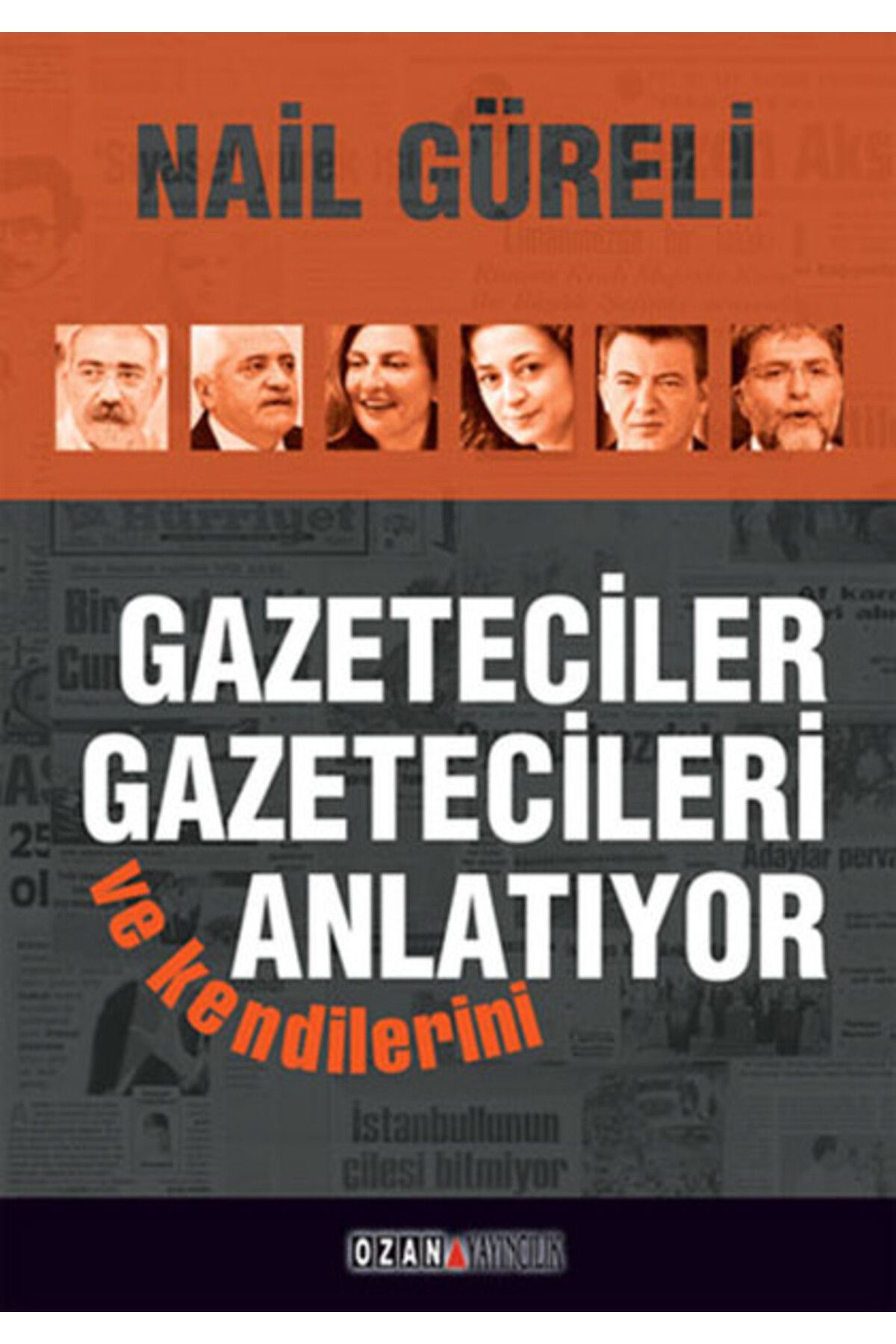 Ozan Yayıncılık Gazeteciler Gazetecileri ve Kendilerini Anlatıyor