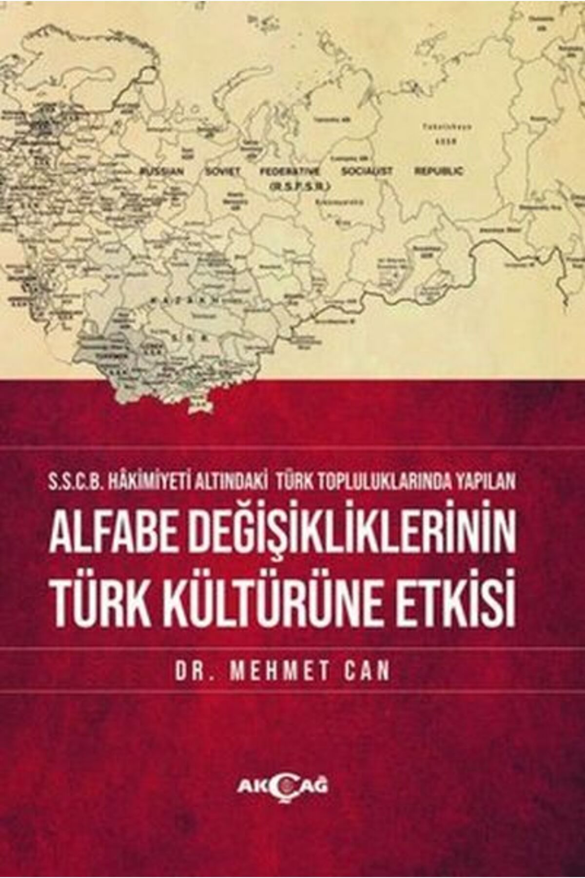 Akçağ Yayınları Alfabe Değişikliklerinin Türk Kültürüne Etkisi