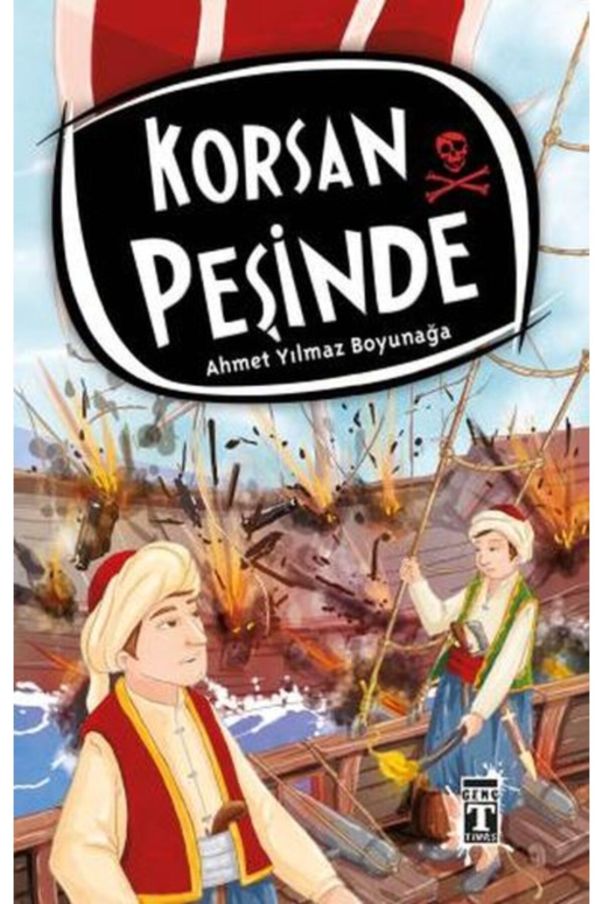İlk Genç Timaş Ahmet Yılmaz Boyunağa Dizisi 08 - Korsan Peşinde