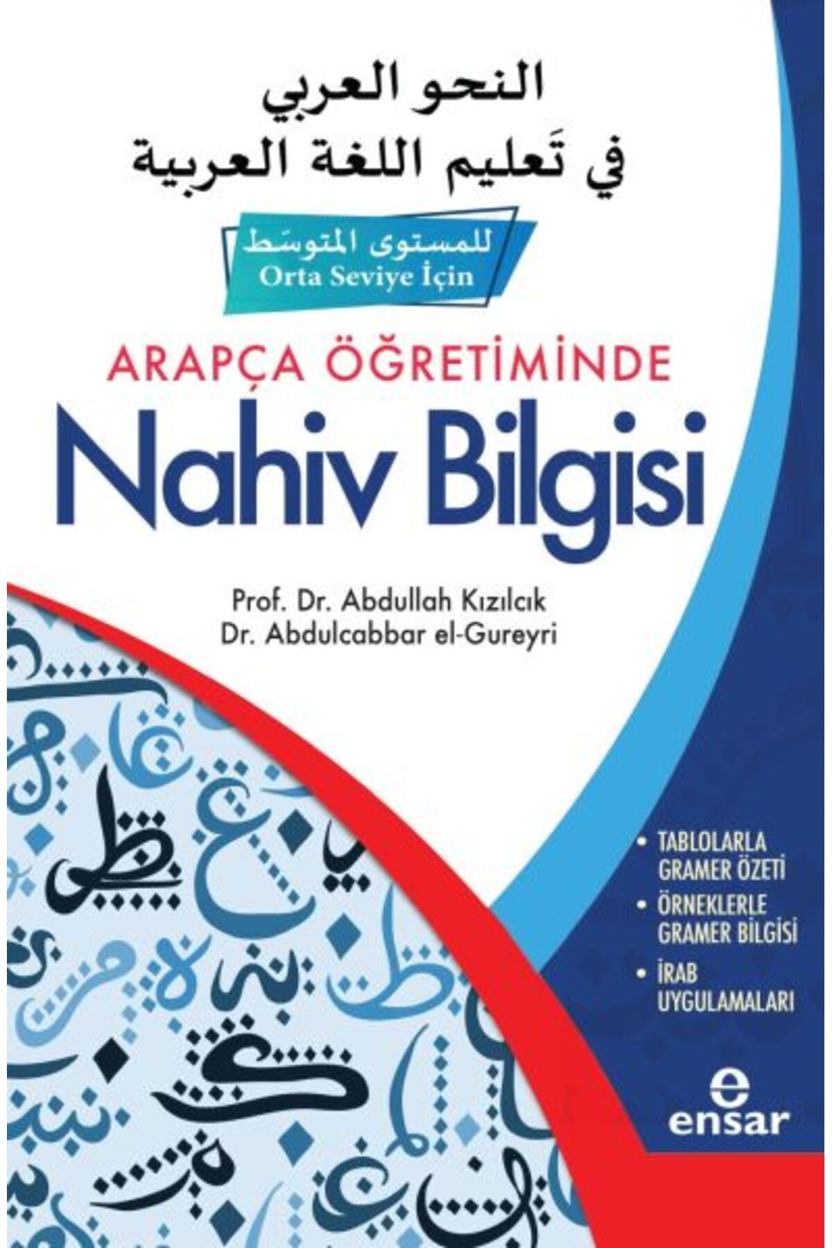 Ensar Neşriyat Arapça Öğretiminde Nahiv Bilgisi - Orta Seviye İçin -