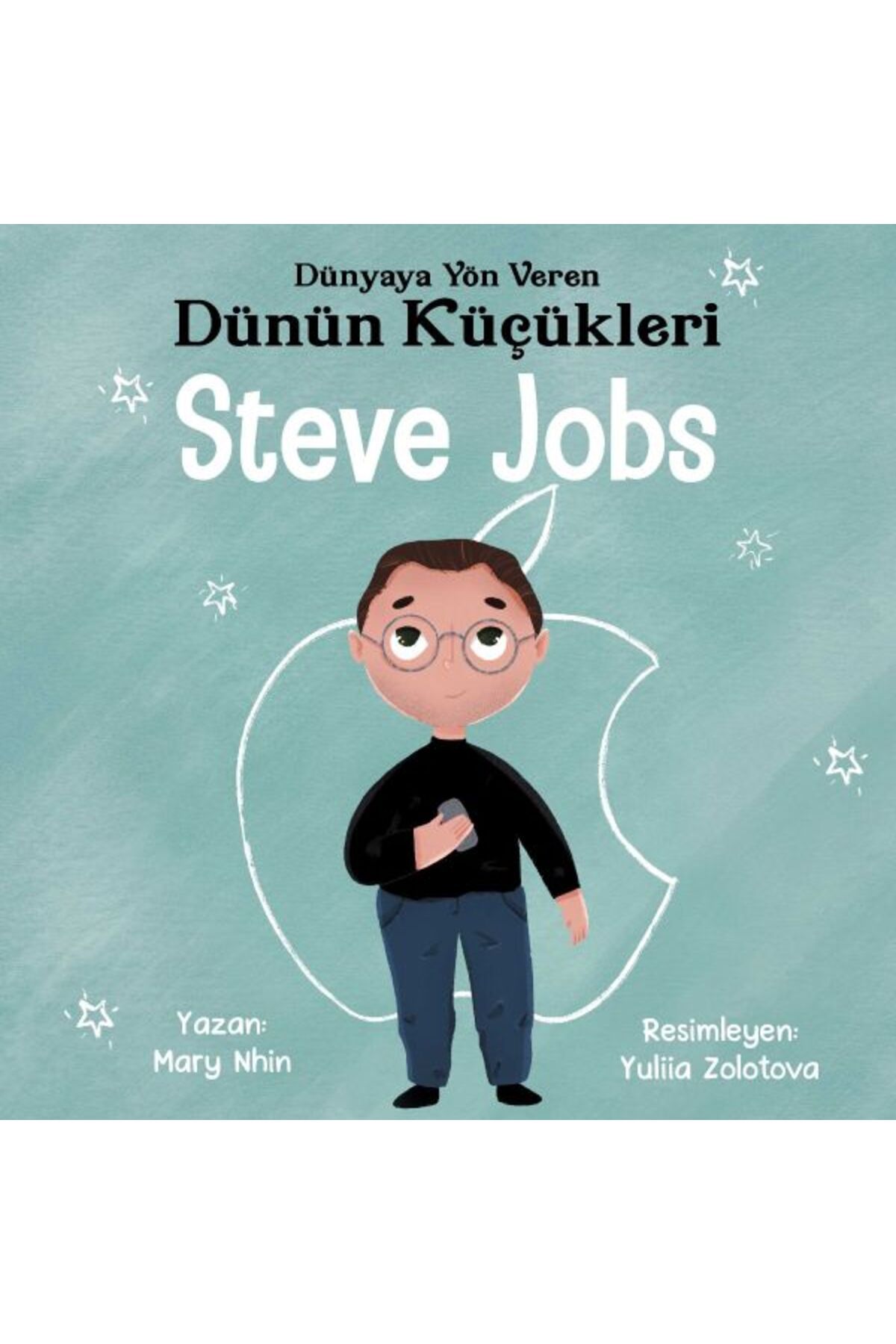 Güney Kitap Dünyaya Yön Veren Dünün Küçükleri Steve Jobs