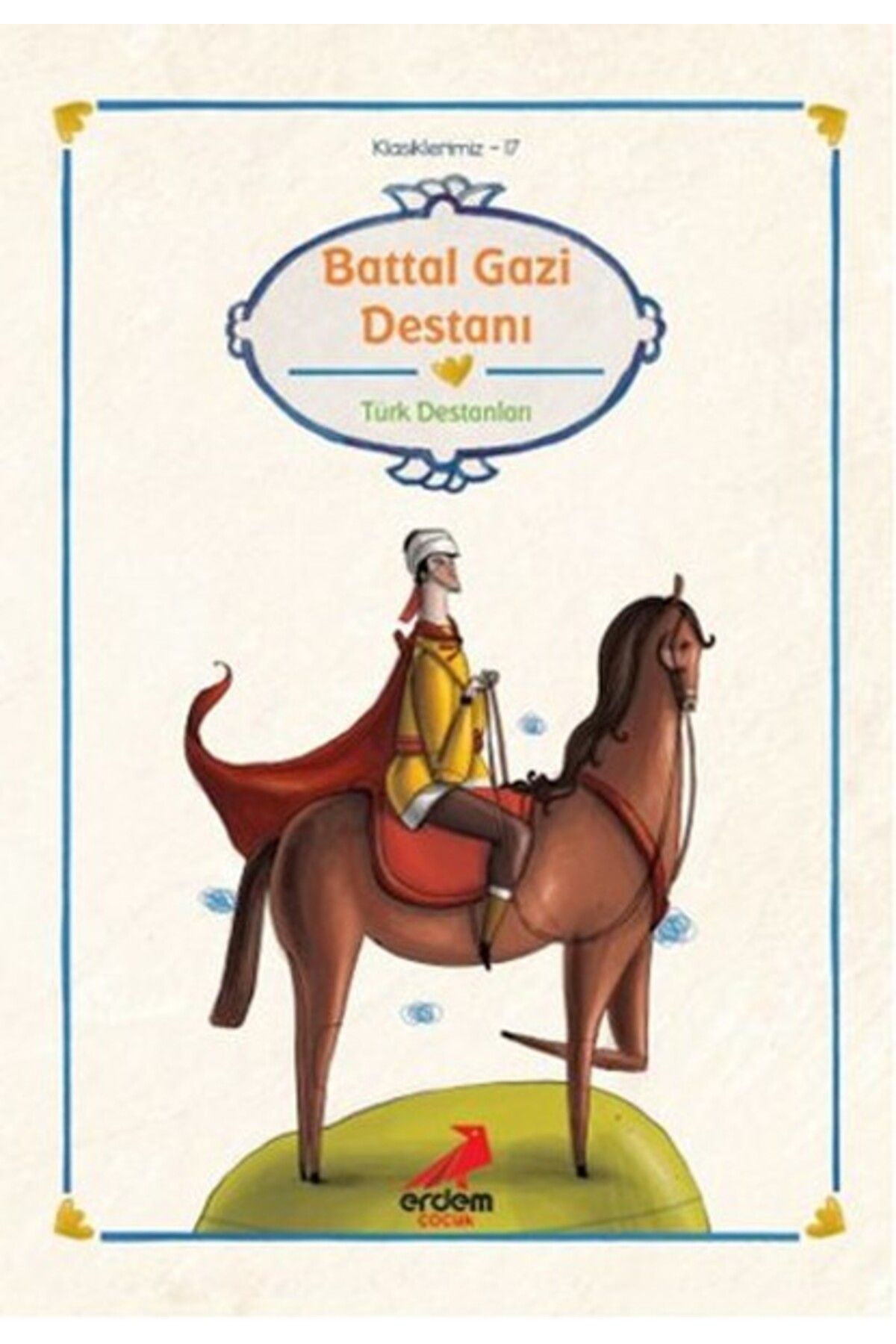 Erdem Yayınları Klasiklerimiz 17 - Battal Gazi Destanı