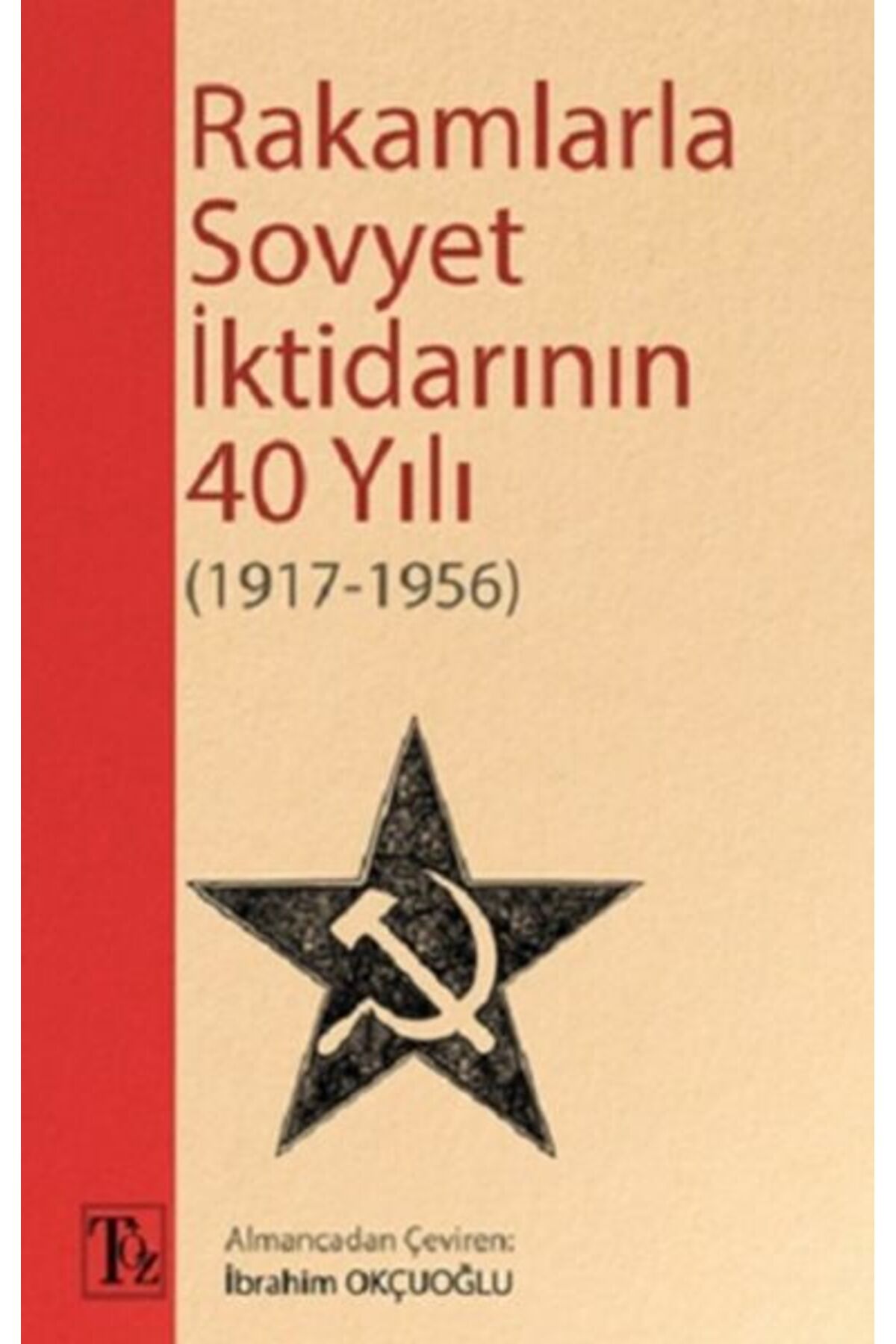 Töz Yayınları Rakamlarla Sovyet İktidarının 40 Yılı (1917-1956)