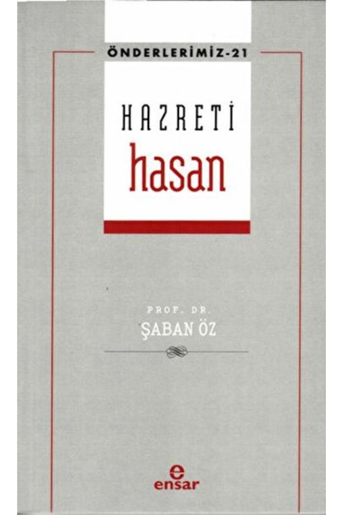 Ensar Neşriyat Hazreti Hasan (Önderlerimiz-21)