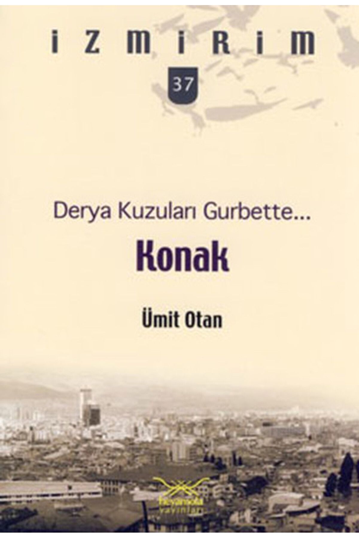Destek Yayınları Derya Kuzuları Gurbette: Konak / İzmirim - 37