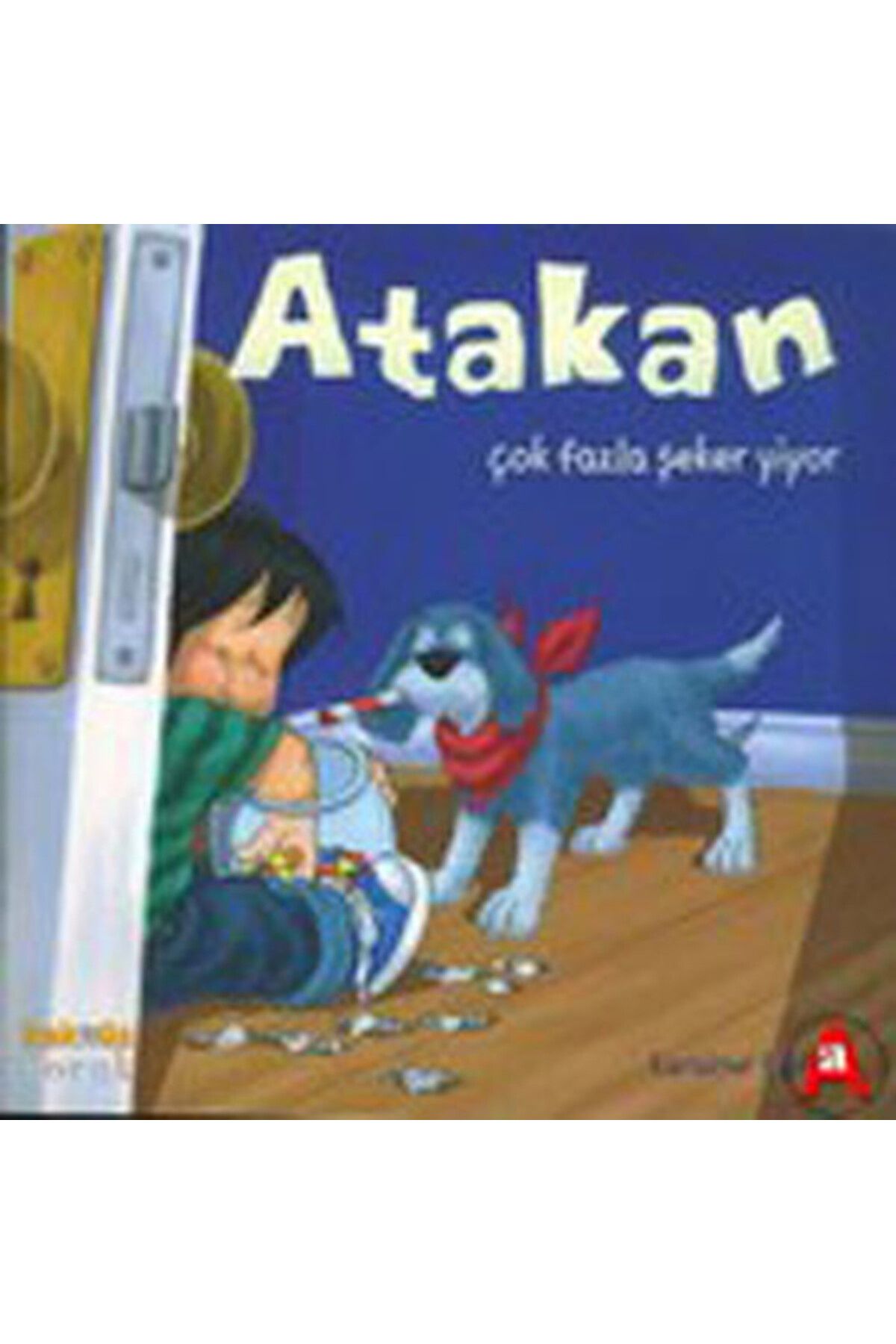 Kaknüs Yayınları Atakan Çok Fazla Şeker Yiyor (Ciltsiz)