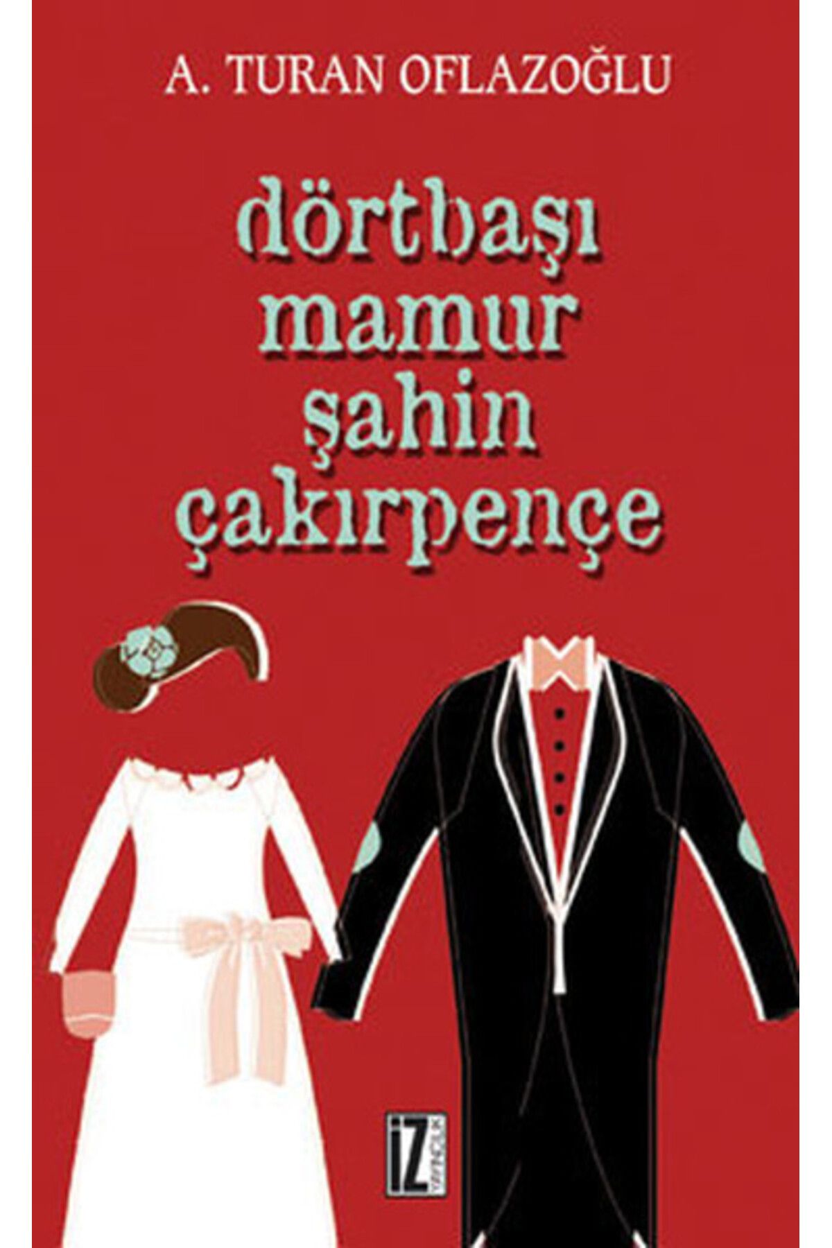 İz Yayıncılık Dörtbaşı Mamur Şahin Çakırpençe