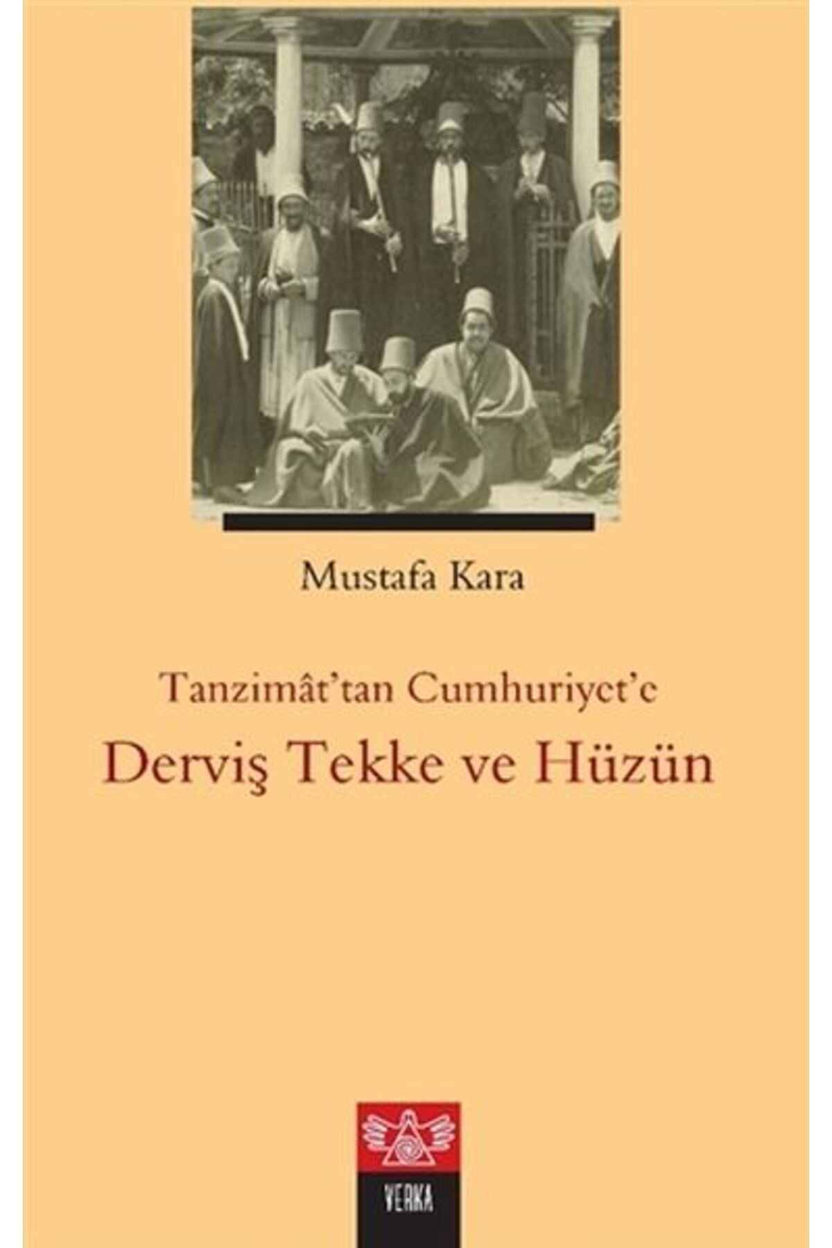 Verka Yayınları Tanzimat'tan Cumhuriyet'e Derviş Tekke ve Hüzün