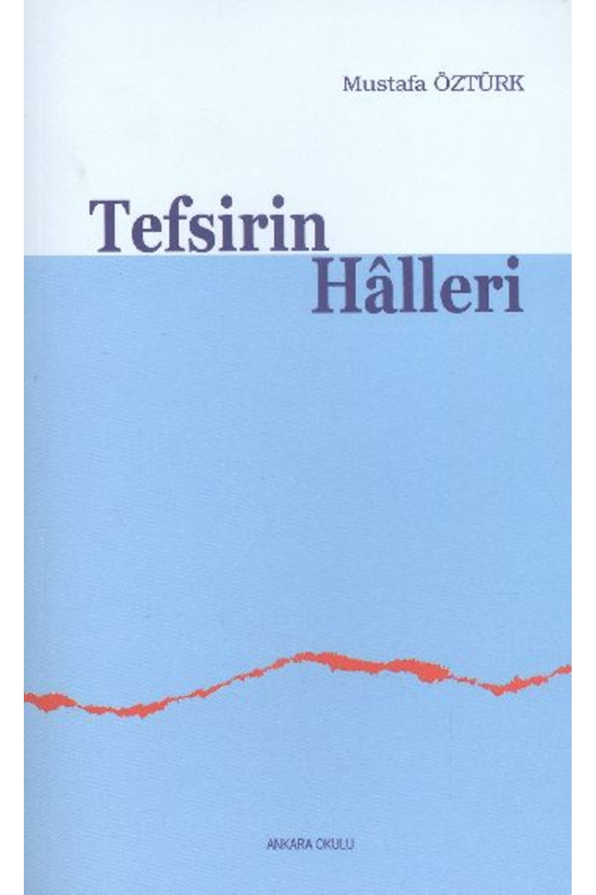 Ankara Okulu Yayınları Tefsirin Halleri