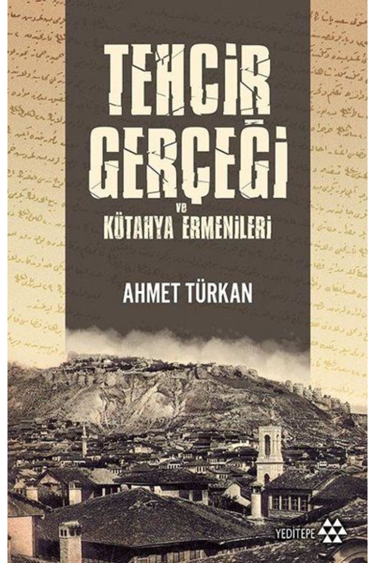 Yeditepe Yayınevi Tehcir Gerçeği ve Kütahya Ermenileri