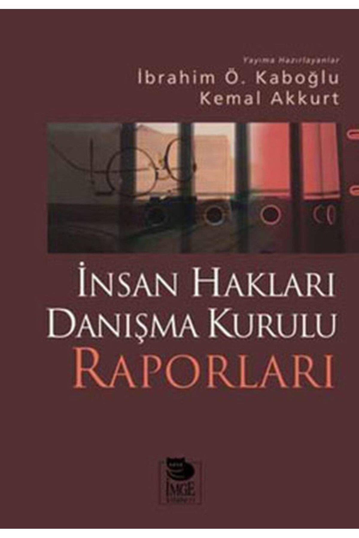 İmge Kitabevi Yayınları İnsan Hakları Danışma Kurulu Raporları