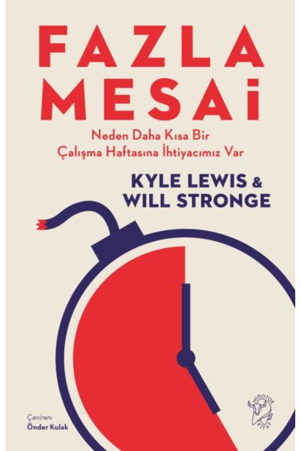 Minotor Kitap Fazla Mesai - Neden Daha Kısa Bir Çalışma Haftasına İhtiyacımız Var
