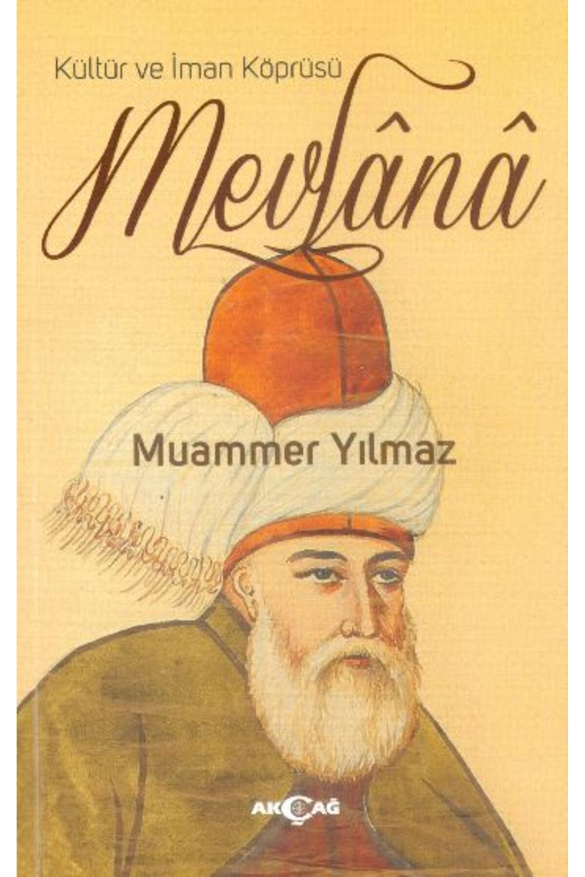 Akçağ Yayınları Kültür ve İman Köprüsü Mevlana