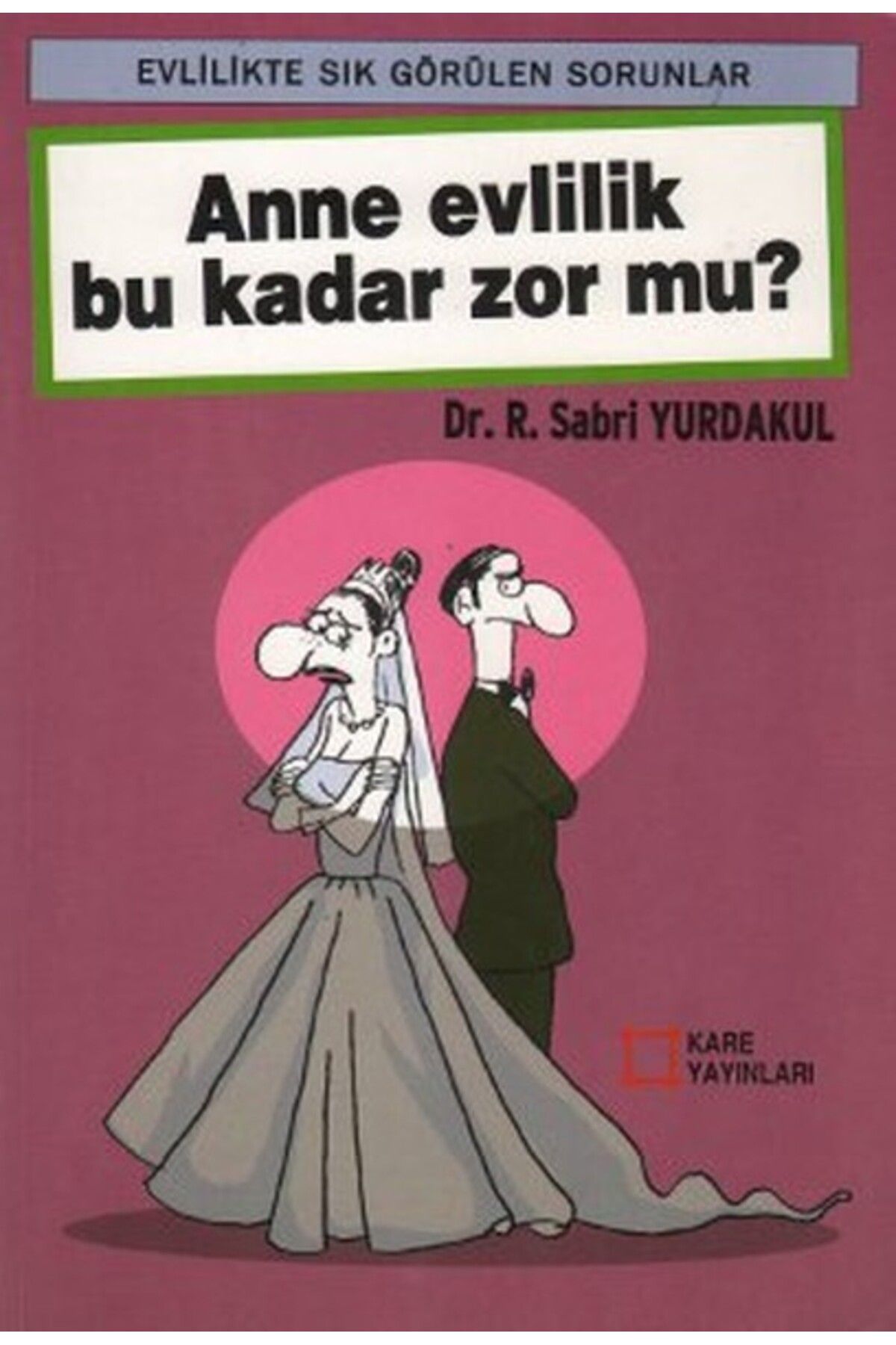 Kare Yayınları Anne Evlilik Bu Kadar Zor mu?