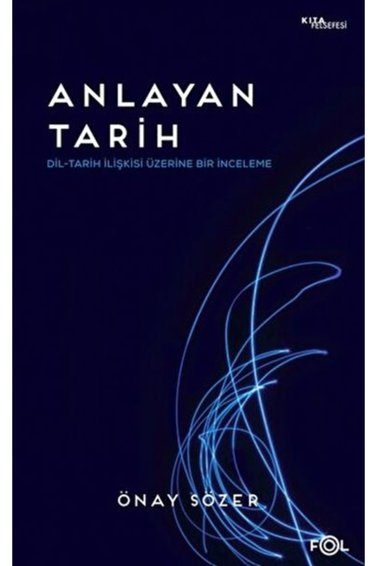 FOL Kitap Anlayan Tarih – Dil-Tarih İlişkisi Üzerine Bir İnceleme