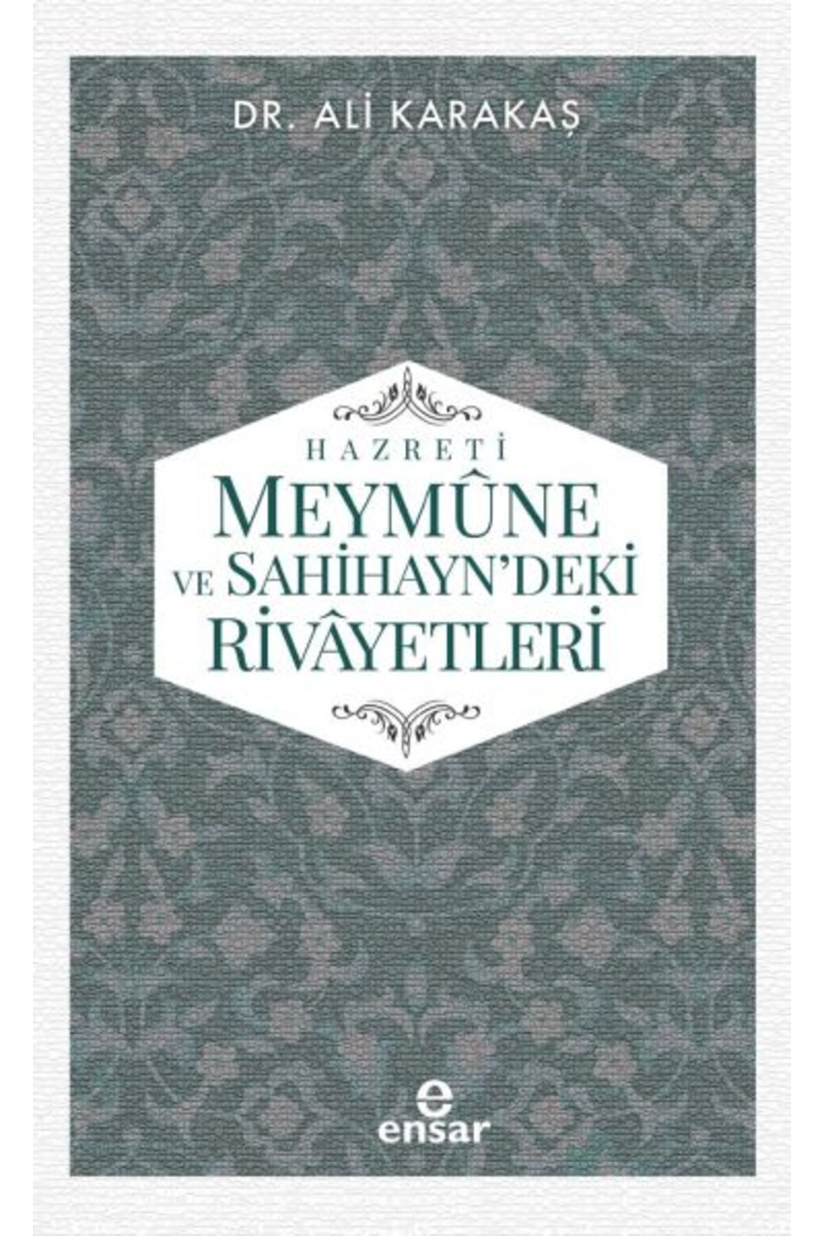Ensar Neşriyat Hazreti Meymune ve Sahihayn'deki Rivayetleri