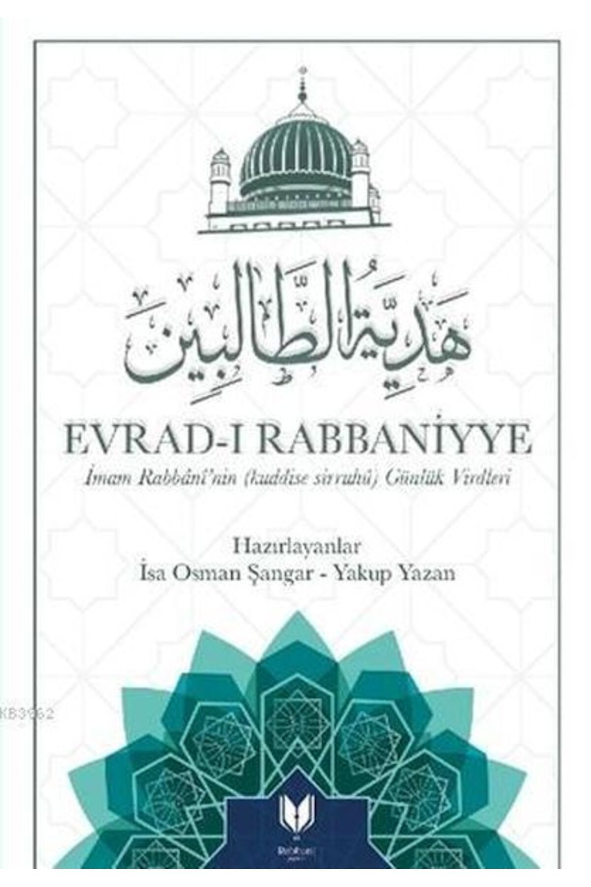 Rabbani Yayınevi Evrad-ı Rabbaniyye; İmam Rabbani'nin (Kuddise Sirruhü) Günlük Virdleri