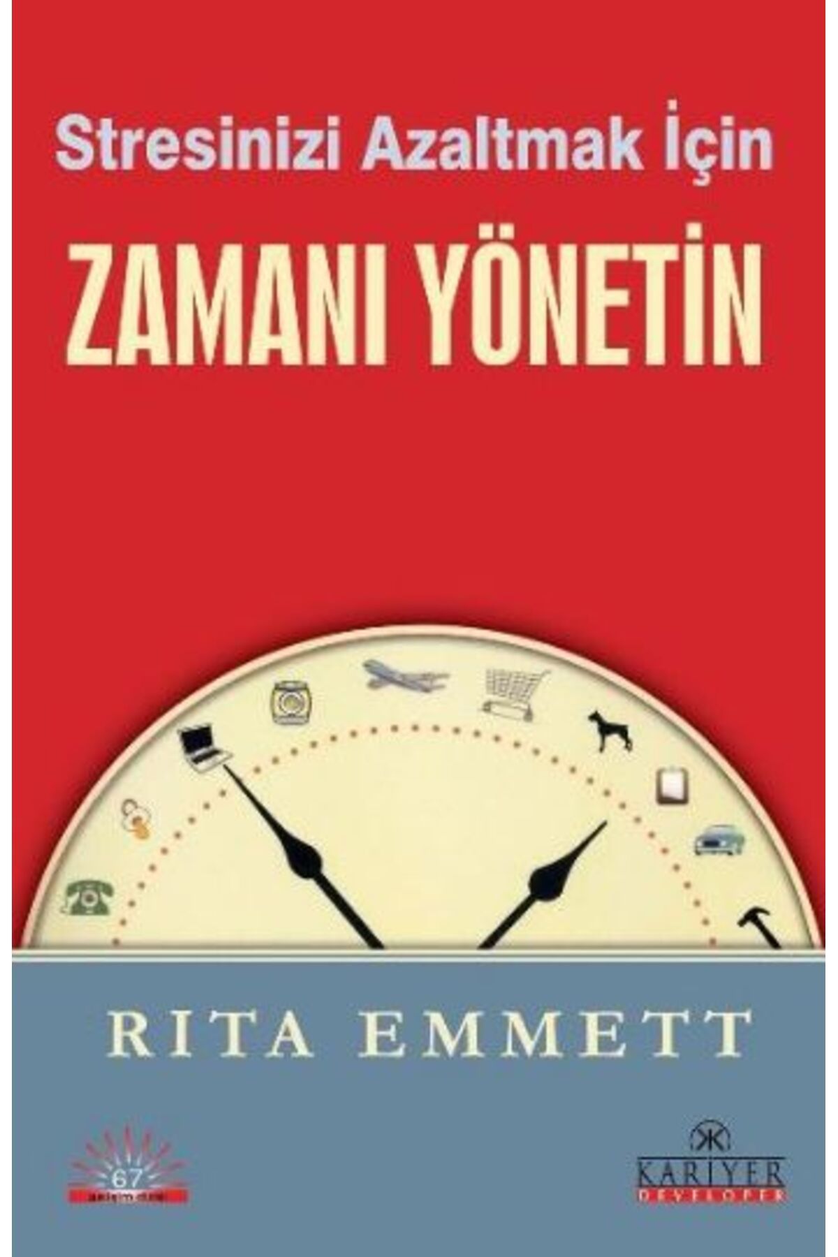 Kariyer Yayınları Stresinizi Azaltmak İçin Zamanı Yönetin