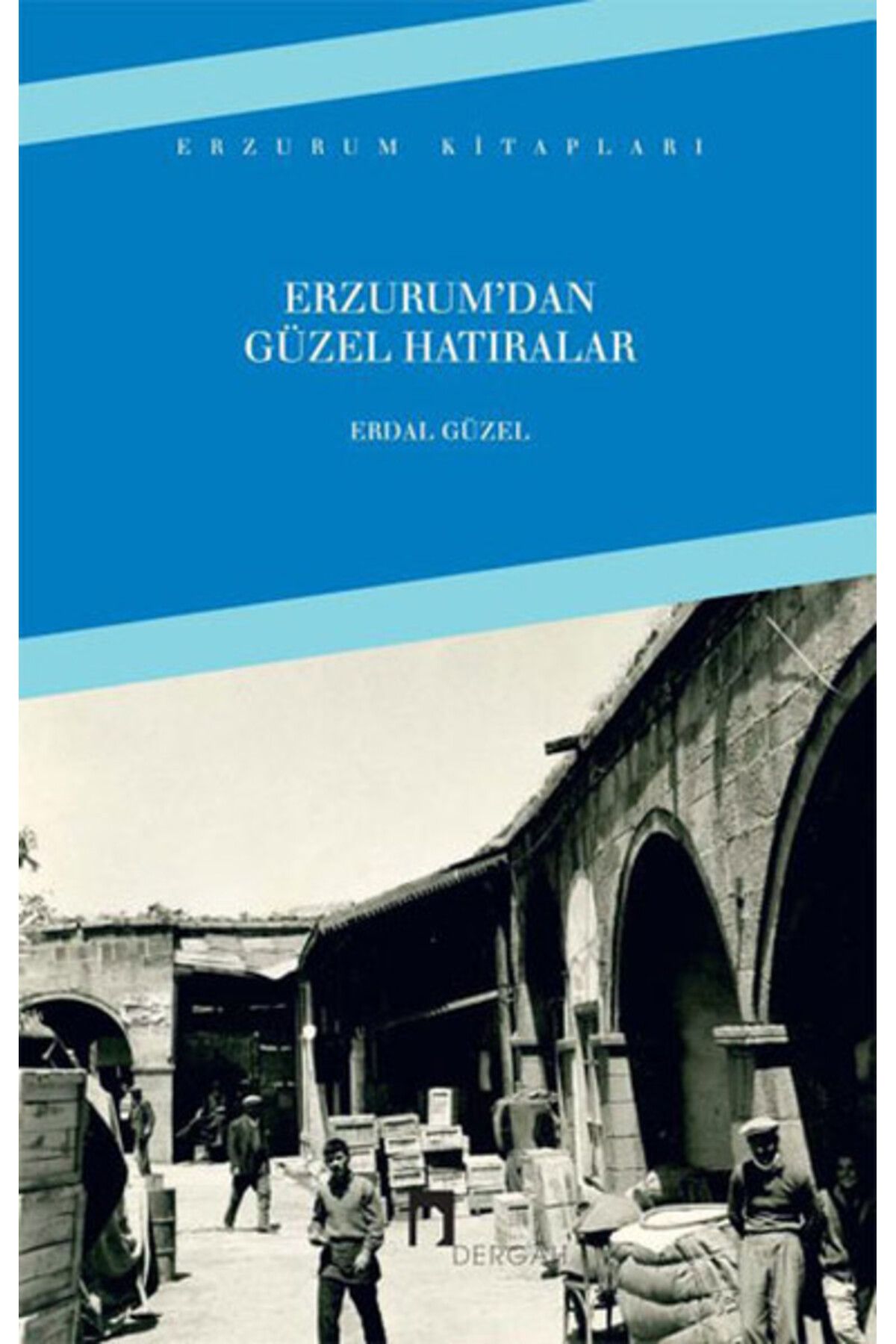 Dergah Yayınları Erzurum'dan Güzel Hatıralar