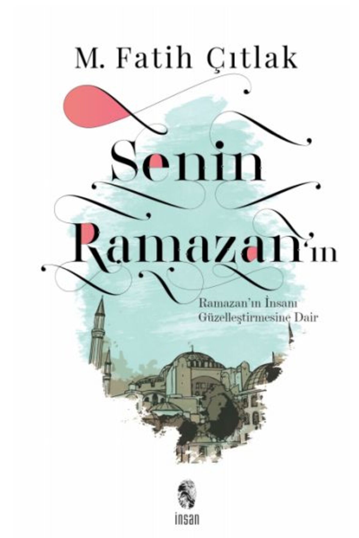 Türk Dil Kurumu Yayınları Senin Ramazan’ın - Ramazan’ın İnsanı Güzelleştirmesine Dair