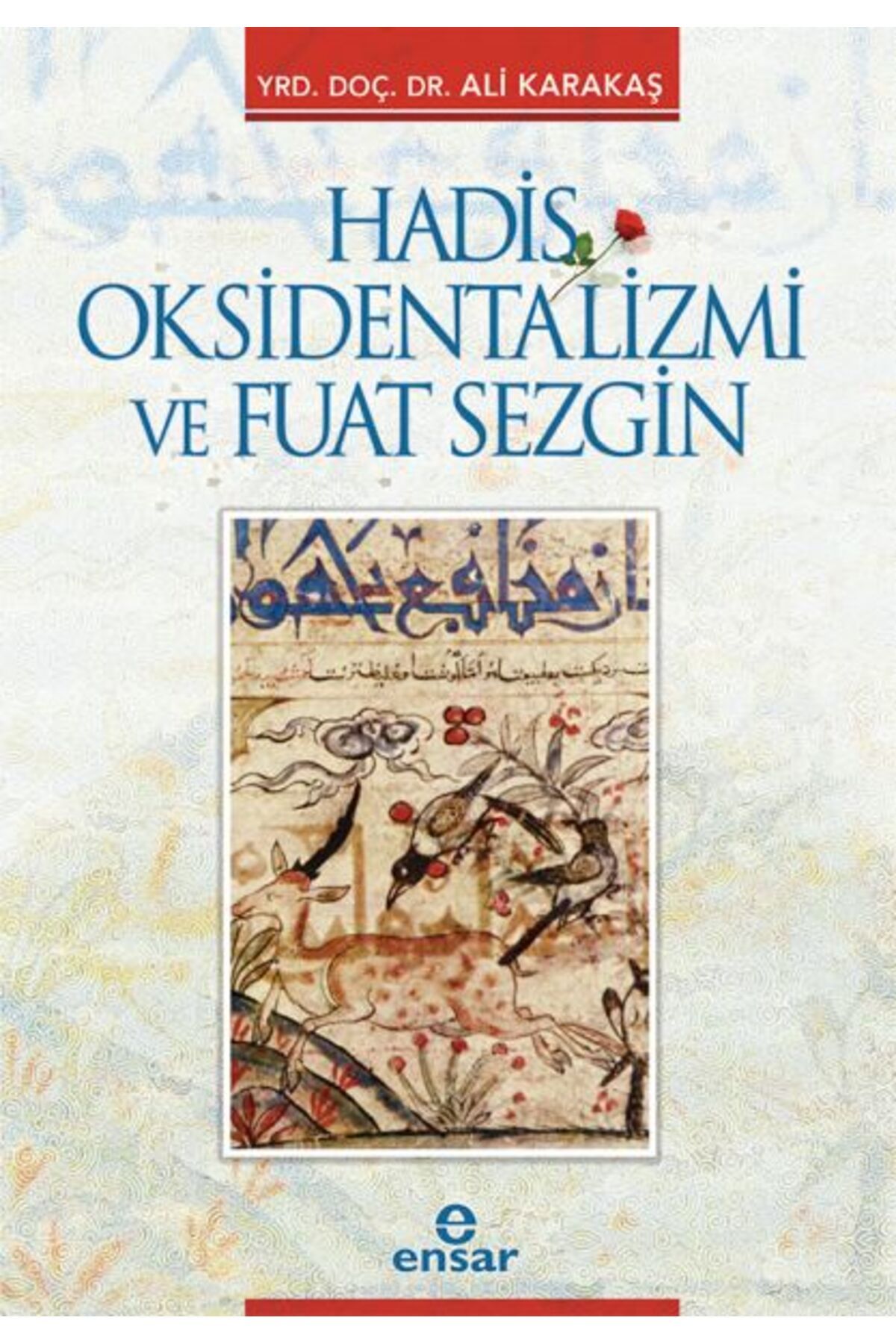 Destek Yayınları Hadis Oksidentalizmi ve Fuat Sezgin