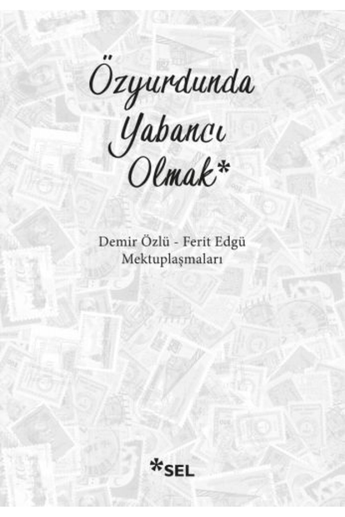 Sel Yayınları Özyurdunda Yabancı Olmak