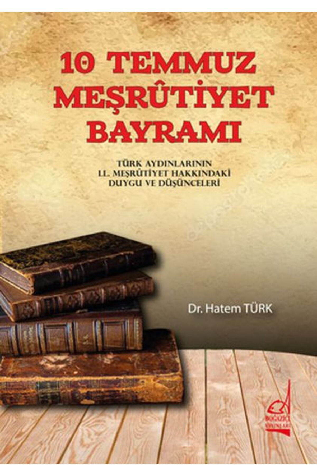 Boğaziçi Yayınları 10 Temmuz Meşrutiyet Bayramı