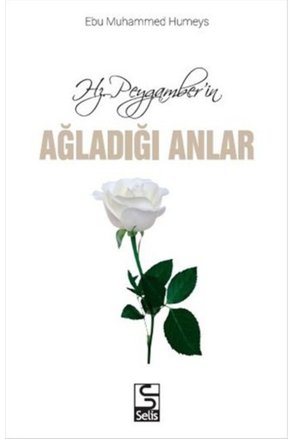 Selis Kitaplar Hz. Peygamberin Ağladığı Anlar
