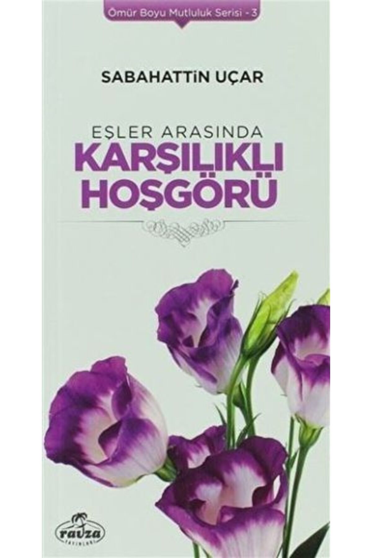 Genel Markalar Eşler Arasında Karşılıklı Hoşgörü - Ömür Boyu Mutluluk Serisi 3