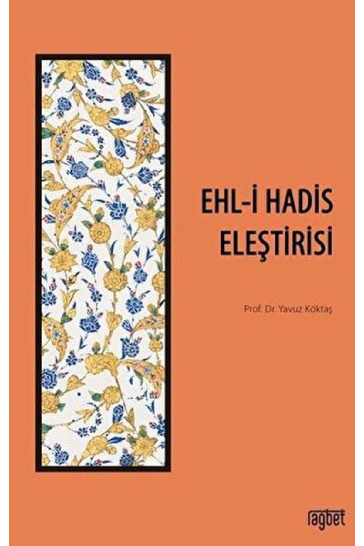 Rağbet Yayınları Ehl-i Hadis Eleştirisi