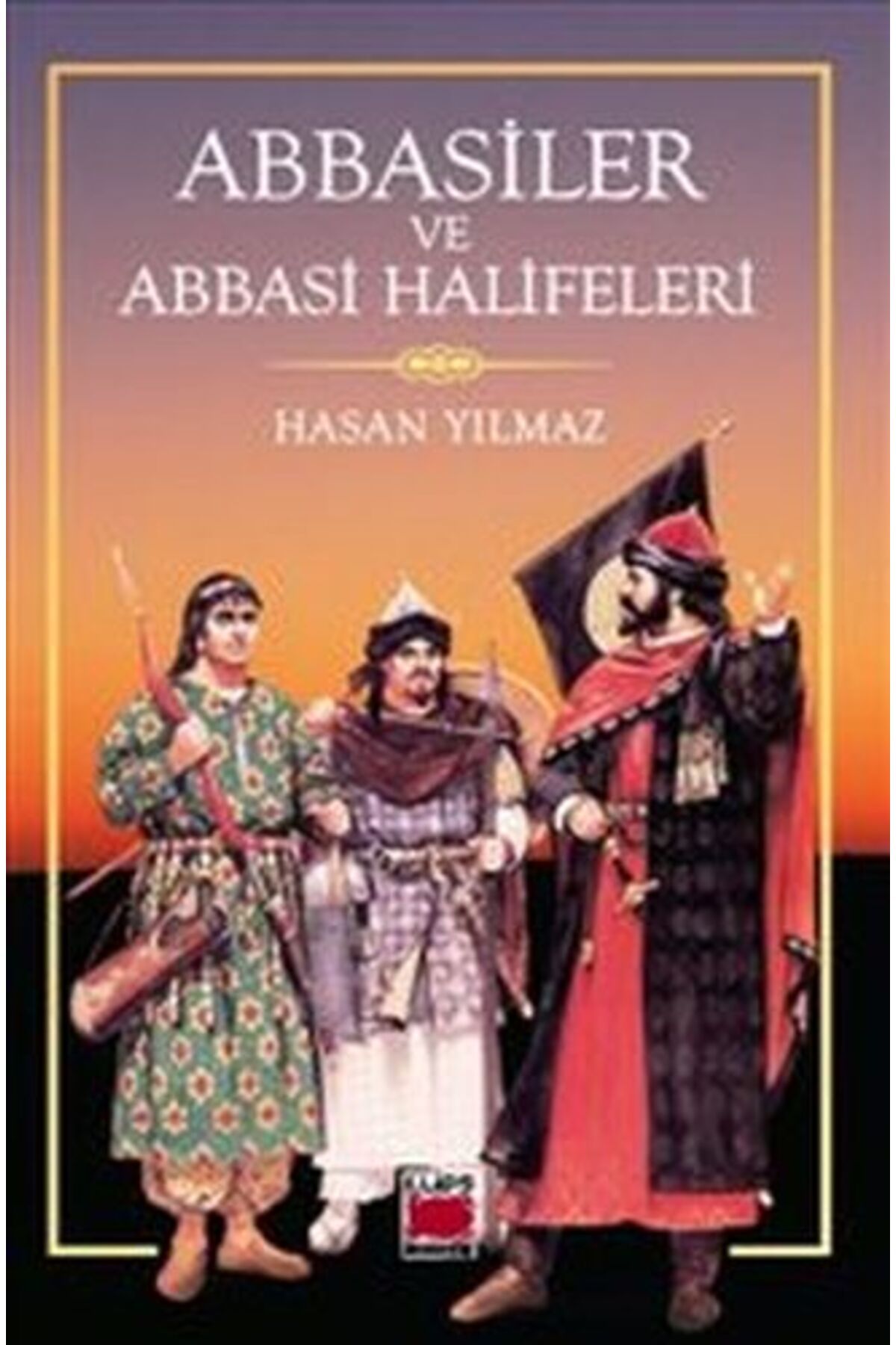 Destek Yayınları Abbasiler ve Abbasi Halifeleri