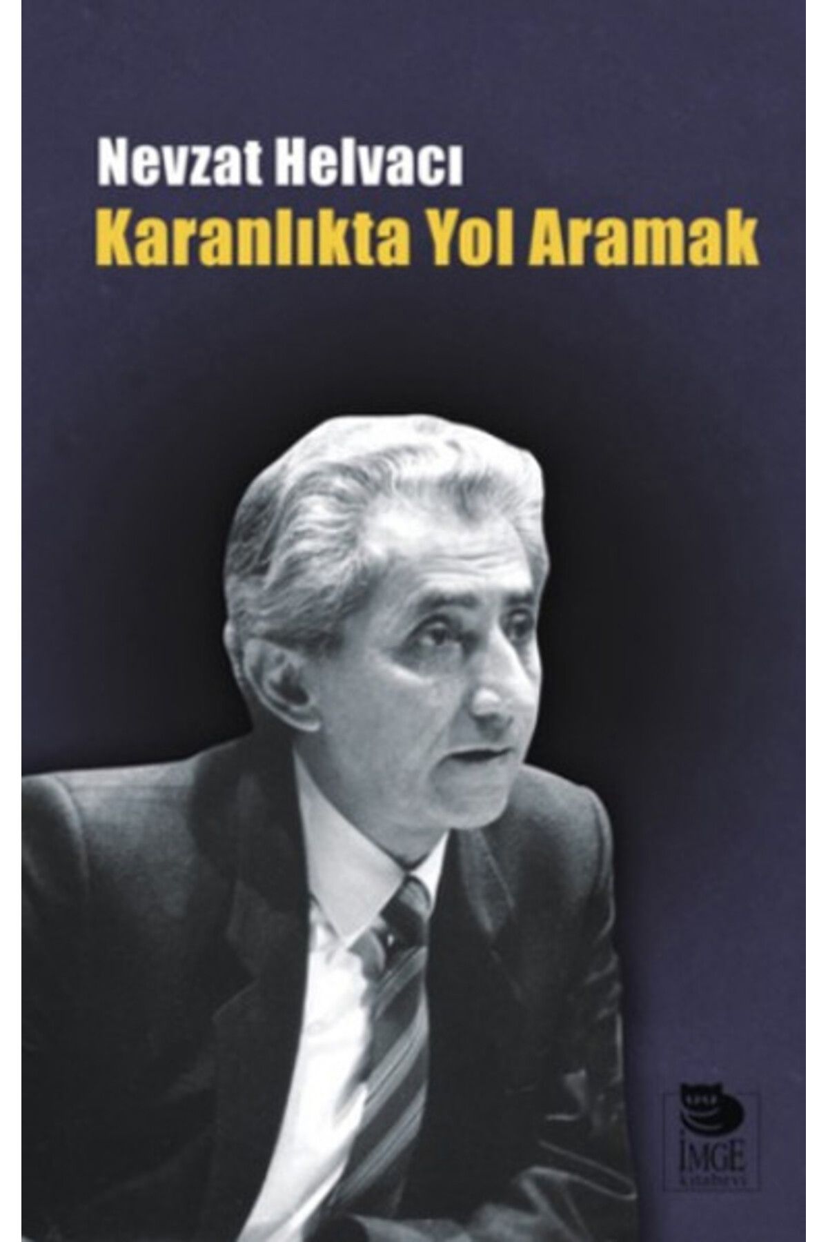 İmge Kitabevi Yayınları Karanlıkta Yol Aramak